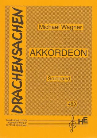 Drachensachen, Michael Wagner, Akkordeon-Solo, Spielheft, mittelschwer, Wertungsstücke, Wettbewerb, Wettbewerbsliteratur, Akkordeon Noten