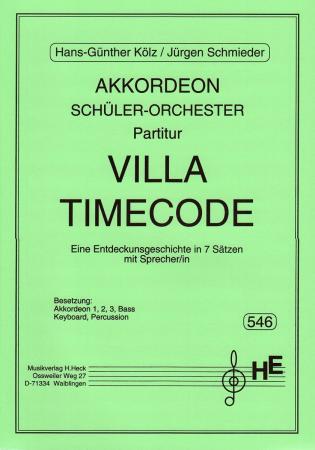 Villa Timecode, Hans-Günther Kölz, Jürgen Schmieder, Elementarstufe. Akkordeon-Orchester, Schüler-Orchester, Suite in 7 Sätzen, Originalkomposition, Wertungsstück, Wettbewerbsnoten, Wettbewerbsliteratur, leicht-mittelschwer, mit Sprecher ad lib., Akkordeo