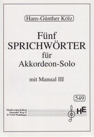 Fünf Sprichwörter, Hans-Günther Kölz, Akkordeon-Solo, Melodiebass MIII, Spielheft, Soloband, mittelschwer-schwer, Akkordeon Noten
