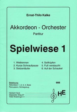 Spielwiese 1, Ernst-Thilo Kalke, Schülerorchester, Akkordeon-Orchester, Suite in 6 Sätzen, Konzertsuite, Wettbewerbsstück, Wettbewerbsliteratur, Wertungsstück, Originalmusik, Originalkomposition, Elementarstufe, leicht, Akkordeon Noten