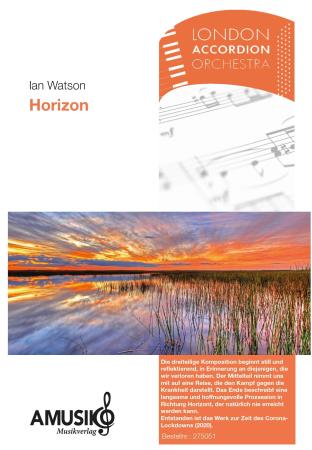 Horizon, Ian Watson, Akkordeonorchester, mittelschwer, Global Accordion Project Orchestra, Lockdown-Trilogie, Crowdfunding, Auftragskomposition, Originalkomposition, Akkordeon Noten, Originalmusik