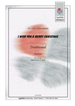 I Wish You A Merry Christmas, Marc-Oliver Brehm, Akkordeon-Orchester, Weihnachtslied, Thema mit Variationen, mittelschwer, Akkordeon Noten, Weihnachtskonzert, Adventskonzert