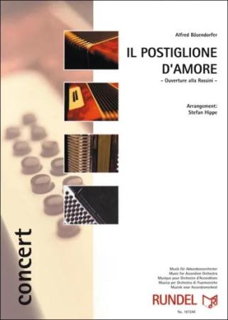 Il Postiglione d'Amore, Alfred Bösendorfer, Stefan Hippe, Akkordeonorchester, Ouvertüre im Stile Rossinis, Konzertstück, mittelschwer, Akkordeon Noten, Cover