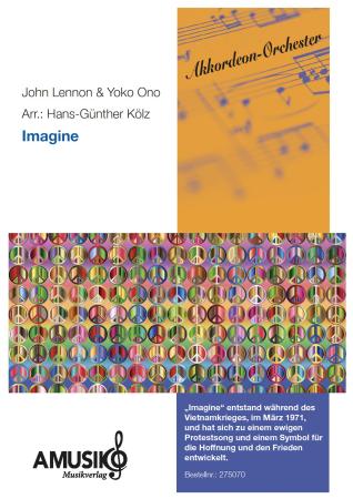 Imagine, John Lennon, Yoko Ono, Hans-Günther Kölz, Akkordeon-Orchester, Gänsehautmusik, Protestsong, Hoffnung, Frieden, Friedensbewegung, mittelschwer, Akkordeon Noten, Megahit, Cover