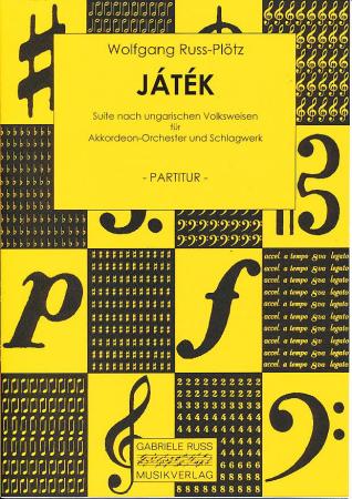 Játék, Wolfgang Ruß-Plötz, Akkordeon-Orchester, Akkordeon-Ensemble, Suite, ungarische Volksweisen, Originalkomposition, Konzertstück, Wertungsstück, Wettbewerbsliteratur, leicht-mittelschwer, Elementarstufe, Akkordeon Noten