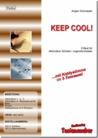 Keep Cool!, Jürgen Schmieder, Akkordeonorchester, Schüler-Orchester, Kinder-Orchester, 8-Beat, sehr leicht, Kiddystimme, Akkordeon NotenKeep Cool!, Jürgen Schmieder, Akkordeonorchester, Schüler-Orchester, Kinder-Orchester, 8-Beat, sehr leicht, Kiddystimme