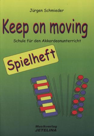 Keep on Moving - Spielheft zur Akkordeonschule Band 3, Jürgen Schmieder, Akkordeon-Solo, Standardbass MII, Spielheft, Soloband, leicht, Anfänger, Akkordeonunterricht, Akkordeon spielen lernen, Akkordeon Noten, Cover