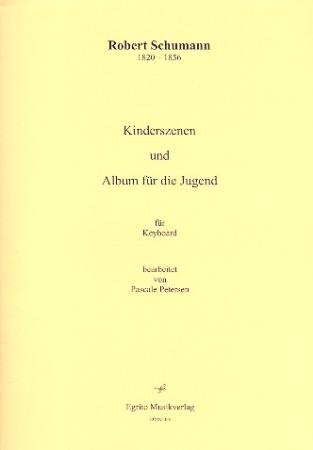 Kinderszenen und Album für die Jugend, Robert Schumann, Pascale Petersen, E-Piano, Keyboard, Spielheft, Soloband, mittelschwer, Keyboard Noten, Cover