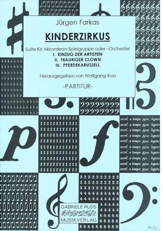 Kinderzirkus, Jürgen Farkas, Schülerorchester, Jugendorchester, Akkordeonorchester, Akkordeonensemble, Suite in 3 Sätzen, Originalkomposition, Konzertstück, Wertungsstück, Wettbewerbsliteratur, leicht, Elementarstufe, Originalmusik, Akkordeon Noten