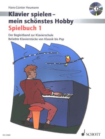 Klavierspielen - mein schönstes Hobby - Spielbuch 1, Hans-Günter Heumann, Klavier-Solo, Piano-Solo, Spielheft, Soloband, Begleitheft, Klavierstücke, sehr leicht-leicht, Klavier spielen lernen, Anfänger, Klavierunterricht, Klavier Noten, Cover