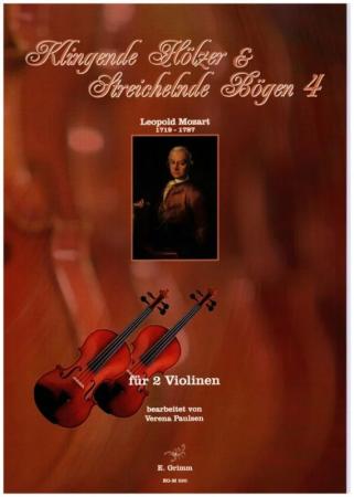 Klingende Hölzer & Streichelnde Bögen 4, Leopold Mozart, Verena Paulsen, Spielheft, für 2 Violinen, Violinduett, Violinen Noten, Cover