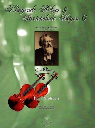 Klingende Hölzer & Streichelnde Bögen 6, Johannes Brahms, Verena Paulsen, Spielheft, für 2 Violinen, Violinduett, Romantik, Hochromantik, Violinen Noten, Cover