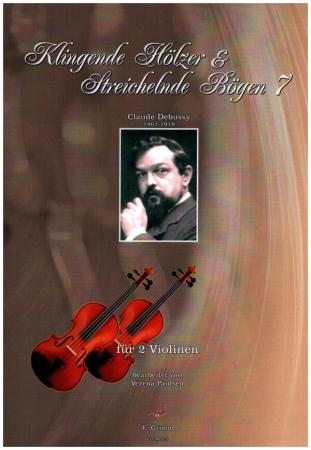 Klingende Hölzer & Streichelnde Bögen 7, Claude Debussy, Verena Paulsen, Spielheft, für 2 Violinen, Violinduett, Impressionismus, Violinen Noten, Cover