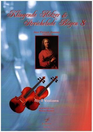 Klingende Hölzer & Streichelnde Bögen 8, Jean-Philippe Rameau, Verena Paulsen, Spielheft, für 2 Violinen, Violinduett, Violinen Noten, Cover