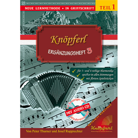 Knöpferl Ergänzungsheft 3, Peter Thurner, Josef Rupprechter, Steirische Harmonika, Griffschrift, Spielheft, Soloband, Tonartwechsel, Tonleiter, passend zur Knöpferl-Schule, für Einsteiger/Wiedereinsteiger, sehr leicht, ​inkl. Audio-CD, Harmonika Noten, Ha