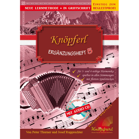 Knöpferl Ergänzungsheft 5, Peter Thurner, Josef Rupprechter, Steirische Harmonika, Griffschrift, Spielheft, Soloband, passend zur Knöpferl-Schule, für Einsteiger/Wiedereinsteiger, leicht, Einstieg zum Begleitprofi, Ländler, Harmonielehre, ​inkl. Audio-CD,