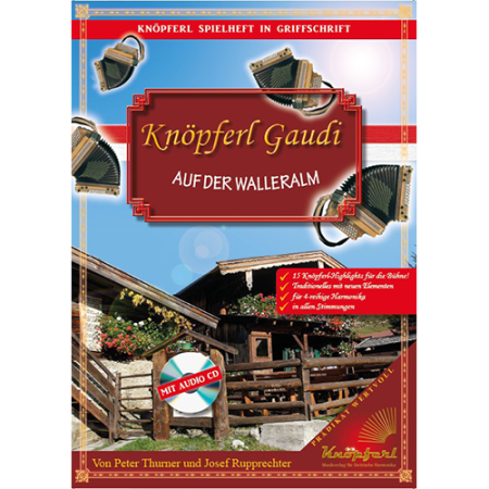 Knöpferl Gaudi auf der Walleralm, Peter Thurner, Steirische Harmonika, Griffschrift, Spielheft, Soloband, mittelschwer-schwer, ​inkl. Audio-CD, Harmonika Noten, Cover