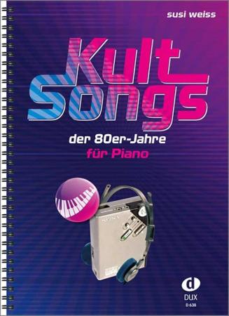 Kultsongs der 80er-Jahre, Susi Weiss, Klavier-Solo, Piano-Solo, Spielheft, Soloband, Kulthits, Megahits, leicht-mittelschwer, Klavier Noten, Cover