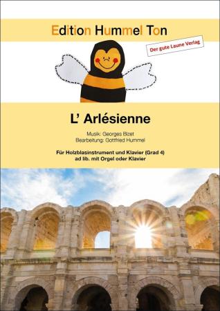 L' Arlésienne, Georges Bizet, Gottfried Hummel, Kammermusikbearbeitung, Holzblasinstrument, Querflöte, Oboe, Klarinette, Klavier, Suite in 4 Sätzen, schwer, Grad 4, Oberstufe, Kammermusik Noten, Cover