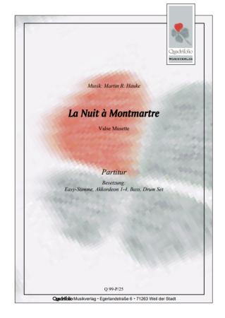 La Nuit à Montmartre, Martin R. Hauke, Akkordeon-Orchester, Jugendorchester, Valse Musette, Musettewalzer, Paris, Originalkomposition, Originalmusik, leicht-mittelschwer, mit Easy-Stimme, Akkordeon Noten