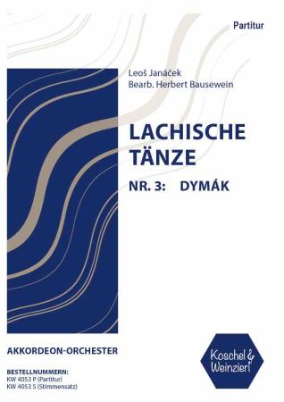 Lachische Tänze Nr. 3, Dymák, Schmiedetanz, Leoš Janáček, Herbert Bausewein, Akkordeon-Orchester, Akkordeon-Noten, Wettbewerbsliteratur, Wertungsstück, Oberstufe, mittelschwer-schwer