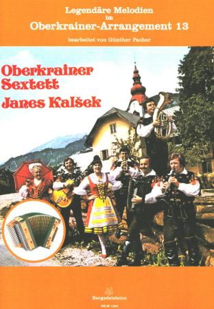 Legendäre Melodien im Oberkrainer Arrangement 13, Janes Kalšek, Oberkrainer Sextett, Günther Pacher, Steirische Harmonika Solo, Griffschrift, Spielheft, Soloband, mittelschwer, Stubenmusik, alpenländische Volksmusik Noten, Noten für Steirische Harmonika,