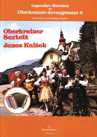 Legendäre Melodien im Oberkrainer Arrangement 6, Janes Kalšek, Oberkrainer Sextett, Günther Pacher, Steirische Harmonika Solo, Griffschrift, Spielheft, Soloband, mittelschwer, Stubenmusik, alpenländische Volksmusik Noten, Noten für Steirische Harmonika, C