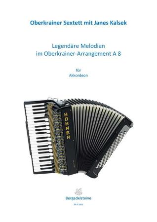 Legendäre Melodien im Oberkrainer Arrangement A8, Oberkrainer Sextett, Janes Kalšek, Akkordeon-Solo, Standardbass MII, Spielheft , Soloband, Volksmusik, Polka, Walzer, Akkordeon Noten, Cover