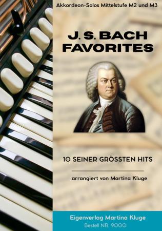 J. S. Bach Favorites, Johann Sebastian Bach, Martina Kluge, Akkordeon-Solo, Standardbass MII, Melodiebass MIII, Spielheft, Soloband, Soloheft, mittelschwer, Akkordeon Noten, Cover