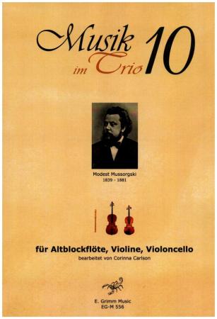 Musik im Trio 10, Bilder einer Ausstellung, Modest Mussorgski, Corinna Carlson Kammermusik-Trio, Altblockflöte, Violine, Violincello, klassische Musik, Rundgang, Trio-Noten, Noten für Kammermusik-Trio, Cover