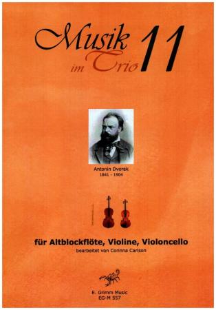 Musik im Trio 11, Antonín Dvořák, Corinna Carlson Kammermusik-Trio, Altblockflöte, Violine, Violincello, klassische Musik, Romantik, Sonate, Walzer, Trio-Noten, Noten für Kammermusik-Trio, Cover