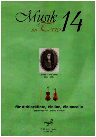 Musik im Trio 14, Heinrich Ignaz Franz Biber, Corinna Carlson Kammermusik-Trio, Altblockflöte, Violine, Violincello, klassische Musik, Barock, Trio-Noten, Noten für Kammermusik-Trio, Cover
