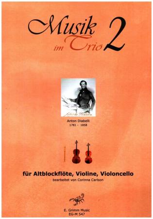 Musik im Trio 2, Anton Diabelli, Corinna Carlson Kammermusik-Trio, Altblockflöte, Violine, Violincello, klassische Musik, Wiener Klassik, Trio-Noten, Noten für Kammermusik-Trio, Cover