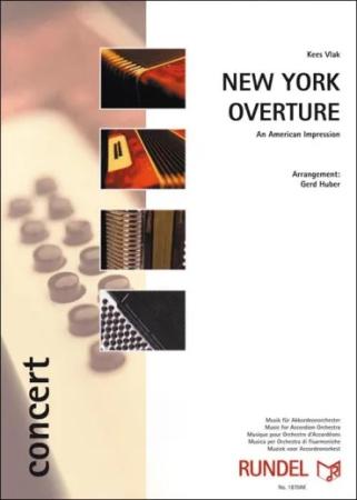 New York Overture, Kees Vlak, Gerd Huber, Akkordeonorchester, Konzertouvertüre, Konzertstück, Porträt, schwer, Oberstufe, Wettbewerbsliteratur, Wertungstück, Wettbewerbsstück, Akkordeon Noten, musikalische Reise, Cover