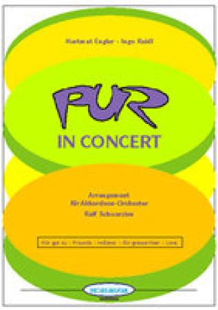 PUR in Concert, Hartmut Engler, Ingo Reidl, Ralf Schwarzien, Akkordeon-Orchester, Medley, Potpourri, Best Of-Medley, Konzertstück, mittelschwer, Akkordeon Noten, Cover