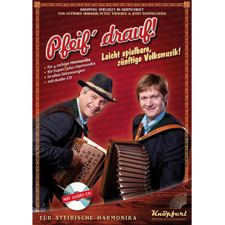 Pfeif' drauf, Gottfried Hubmann, Peter Thurner, Josef Rupprechter, Steirische Harmonika, Griffschrift, Spielheft, Soloband, 28 zünftige Stücke, Volksmusik, Polka, Walzer, Ländler, Marsch, Boarischer, Weisen, Originalkompositionen, Originalmusik, leicht, ​