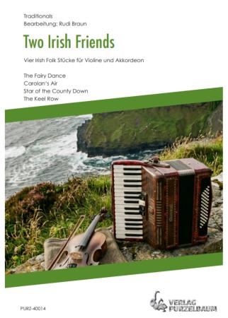 Two Irish Friends, Rudi Braun, Violine und Akkordeon, Duo, Duett, Standardbass MII, Spielheft leicht, Wertungsstücke, Kammermusik, Irland, Akkordeon Noten, Cover