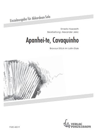 Apanhei-te, Cavaquinho, Ernesto Nazareth, Alexander Jekic, Akkordeon-Solo, Standardbass MII, Einzelausgabe, Konzert, Wettbewerb, Unterricht, virtuos, mittelschwer-schwer, Akkordeon Noten, Cover