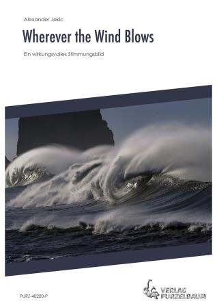 Wherever the Wind Blows, Alexander Jekic, Akkordeon-Orchester, Jugend-Orchester, Stimmungsbild, leicht, Originalkomposition, Originalmusik, Akkordeon Noten, Cover