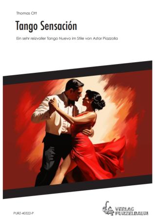 Tango Sensación, Thomas Ott, Akkordeon-Orchester, Tango Nuevo, Wertungsstück, Wettbewerbsstück, Wettbewerbsliteratur, Mittelstufe, mittelschwer, Originalkomposition, Originalmusik, Akkordeon Noten, Cover