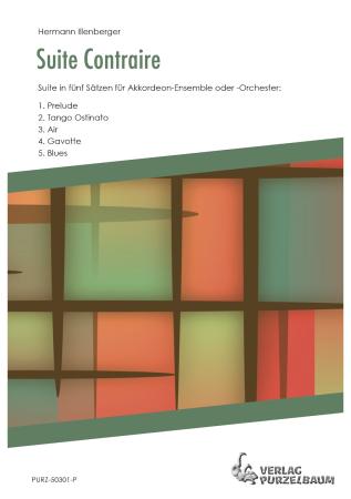 Suite Contraire Hermann Illenberger, Akkordeon-Orchester, Akkordeon-Ensemble, Jugend-Orchester, Schüler-Orchester, Kinder-Orchester, Suite in 5 Sätzen, leicht, Elementarstufe, Wertungsstück, Wettbewerbsstück, Wettbewerbsliteratur, Akkordeon Noten, Cover