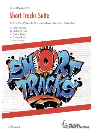 Short Tracks Suite, Hans-Günther Kölz, Akkordeon-Orchester, Akkordeon-Ensemble, kleine Besetzung, Spielgruppe, Suite in 5 Sätzen, mittelschwer, Originalkomposition, Originalmusik, Akkordeon Noten, Cover