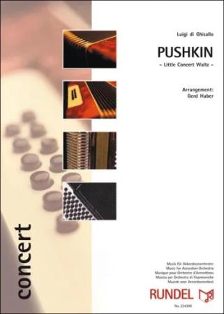 Pushkin, Luigi di Ghisallo, Gerd Huber, Akkordeonorchester, russischer Walzer, Konzertwalzer, Konzertstück, fröhliches Moll, mittelschwer, Akkordeon Noten, Cover