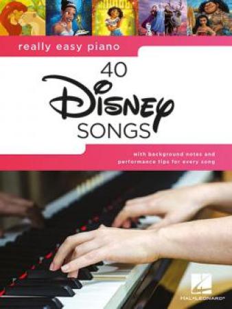 Really Easy Piano: 40 Disney Songs, Piano-Solo, Klavier-Solo, Spielheft, Soloband, Walt Disney, Disneyhits, Filmmusik, Soundtrack, leicht, Klavier Noten, Cover
