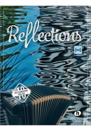 Reflections, Hans-Günther Kölz, Akkordeon-Solo, Standardbass MII, Spielheft, Soloband, mittelschwer, inkl. Audio-Stream, Akkordeon Noten, Cover