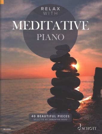 Relax With Meditative Piano, Samantha Ward, Klavier-Solo, Piano-Solo, Spielheft, Soloband, entspannende Stücke, meditative Stücke, mit Musik relaxen, leicht-mittelschwer, Klavier Noten, Cover