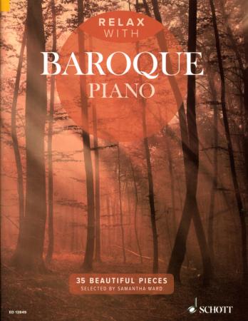 Relax with Baroque Piano, Samantha Ward, Klavier-Solo, Piano-Solo, Spielheft, Soloband, entspannende Stücke, Barock, Barockmusik, Barockstücke, mit Musik relaxen, leicht-mittelschwer, Klavier Noten, Cover