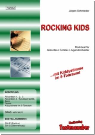Rocking Kids, Jürgen Schmieder, Akkordeonorchester, Schülerorchester, Rockbeat, Originalkomposition, Originalmusik, sehr leicht, Kiddystimme, Akkordeon Noten, Anfänger, erste Orchesterstücke, erste Schritte im Orchesterspiel