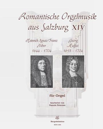 Romantische Orgelmusik aus Salzburg 14, Georg Muffat, Heinrich Ignaz Franz Biber, Pascale Petersen, Orgel, Spielheft, Soloband, klassische Musik, Romantik, Orgel Noten