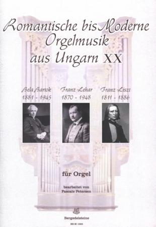 Romantische bis moderne Orgelmusik aus Ungarn 20, Béla Bartók, Franz Lehár, Franz Liszt, Pascale Petersen, Orgel, Spielheft, Soloband, klassische Musik, Romantik, Orgel Noten, Cover